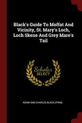 Paperback Guide To Moffat And Vicinity, St. Marys Loch, Loch Skene And Grey Mares Tail T166289