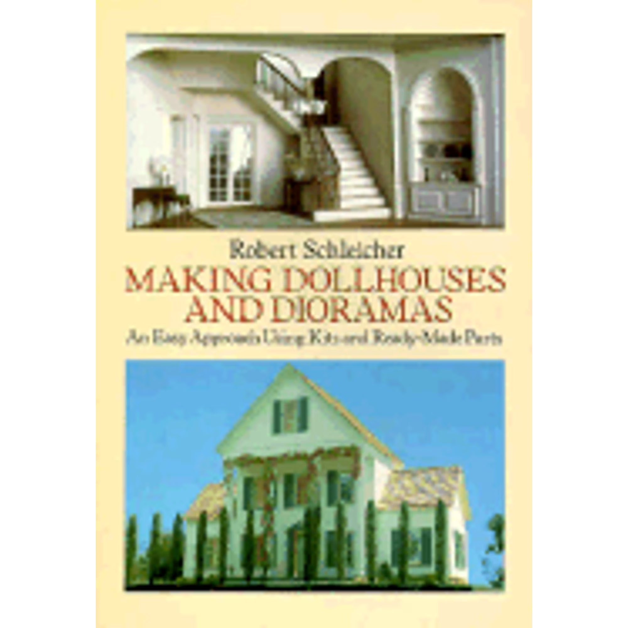 Making Dollhouses and Dioramas: An Easy Approach Using Kits and Ready-Made Parts (Paperback) R368759