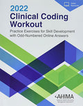 Clinical Coding Workout 2022: Practice Exercises with Odd-Numbered Online Answers Z94988